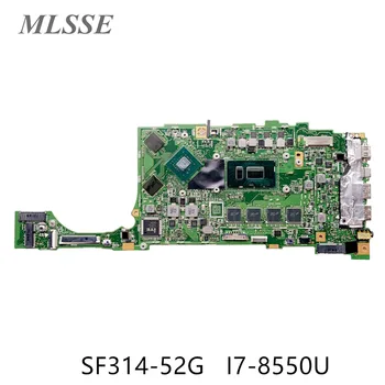 Восстановленная Материнская плата для ноутбука Acer Swift SF314-52G с ПРОЦЕССОРОМ SR3LC i7-8550u 8 ГБ ОПЕРАТИВНОЙ ПАМЯТИ MX150 2G GPU HE4EA ОСНОВНАЯ ПЛАТА