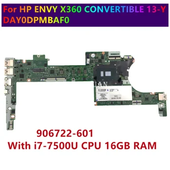 Материнская плата 906722-601 906722-001 Для HP ENVY X360 CONVERTIBLE 13-Y Материнская Плата Ноутбука DAY0DPMBAF0 i7-7500U Процессор 16 ГБ ОПЕРАТИВНОЙ памяти
