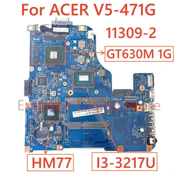 Для ноутбука ACER V5-471G материнская плата 11309-2 с процессором I3-3217U Графический процессор: GTX630M 100% Протестирован, полностью работает